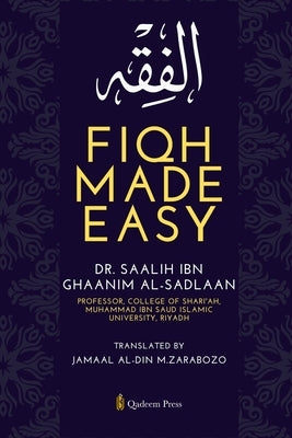 Fiqh Made Easy by Al-Sadlaan, Saalih Ibn Ghaanim