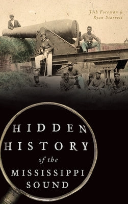 Hidden History of the Mississippi Sound by Foreman, Josh