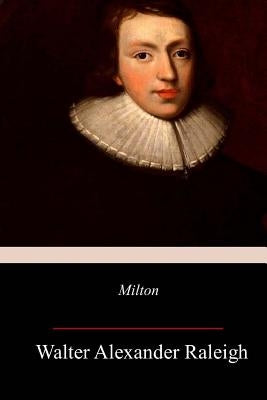 Milton by Raleigh, Walter Alexander