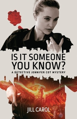 Is It Someone You Know?: A Detective Jennifer Cot Mystery by Carol, Jill