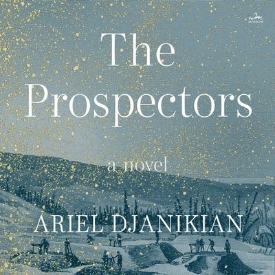 The Prospectors by Djanikian, Ariel