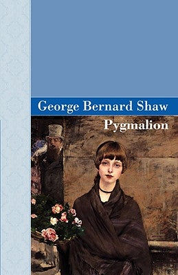 Pygmalion by Shaw, George Bernard