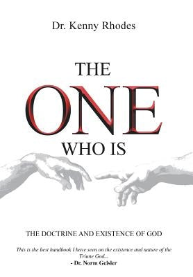 The One Who Is: The Doctrine and Existence of God by Rhodes, Kenny