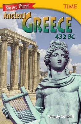 You Are There! Ancient Greece 432 BC by Conklin, Wendy