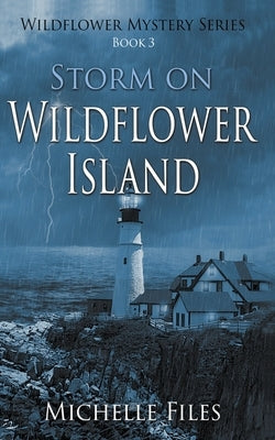 Storm on Wildflower Island by Files, Michelle