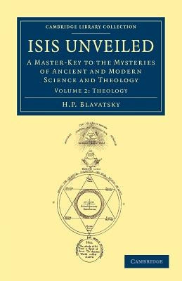 Isis Unveiled - Volume 2 by Blavatsky, Helene Petrovna