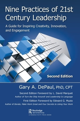 Nine Practices of 21st Century Leadership: A Guide for Inspiring Creativity, Innovation, and Engagement by Depaul, Gary