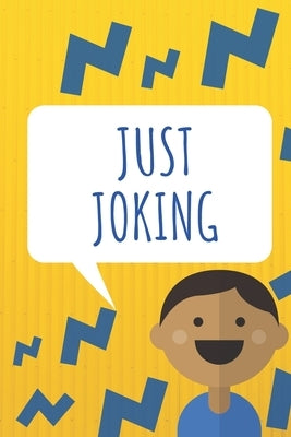 Just Joking: Jokes for kids, Silly jokes, Knock knock jokes, +100 jokes for kids, jokes fir 4-6, 6-8, 8-10 by Fun, Activity