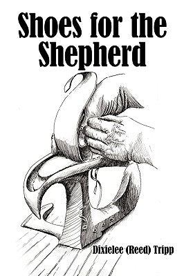 Shoes for the Shepherd by Tripp, Dixielee (Reed)