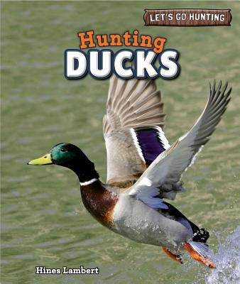 Hunting Ducks by Lambert, Hines