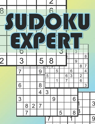Sudoku Expert: Sudoku Difficult Level, Hard Sudoku Books for Adults, Sudoku Gift Book by Martin, Vivian Robinett