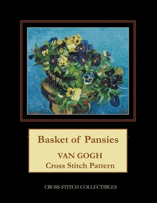 Basket of Pansies: Van Gogh Cross Stitch Pattern by George, Kathleen