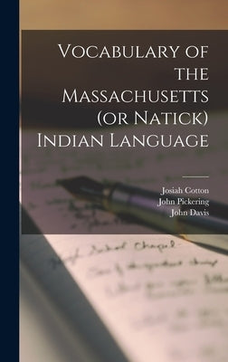 Vocabulary of the Massachusetts (or Natick) Indian Language [microform] by Cotton, Josiah 1680-1756