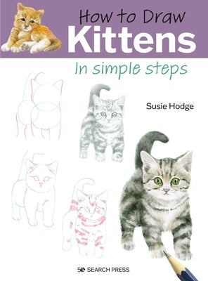 How to Draw Kittens in Simple Steps by Hodge, Susie