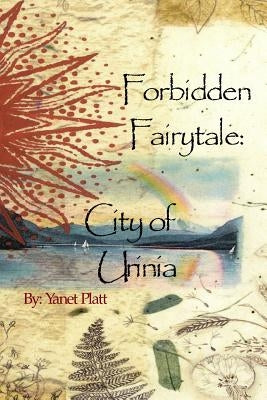 Forbidden Fairytale: City Of Urinia by Platt, Yanet
