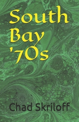 South Bay '70s by Skriloff, Chad S.