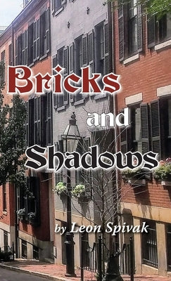 Bricks and Shadows by Spivak, Leon