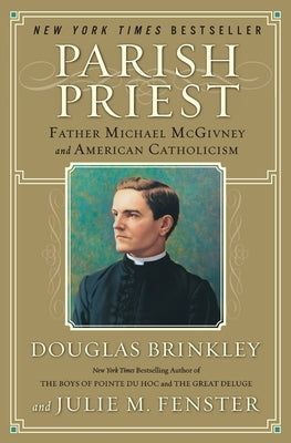 Parish Priest: Father Michael McGivney and American Catholicism by Brinkley, Douglas
