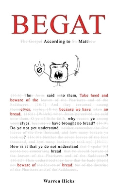 Begat: According to Matt by Hicks, Warren