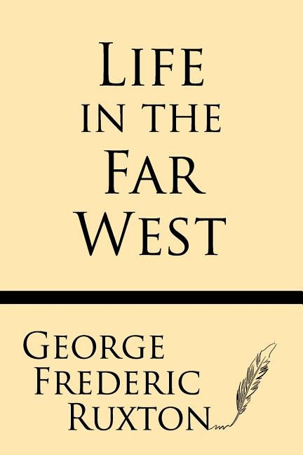 Life in the Far West by Ruxton, George Frederic