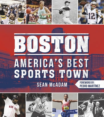 Boston: America's Best Sports Town by McAdam, Sean