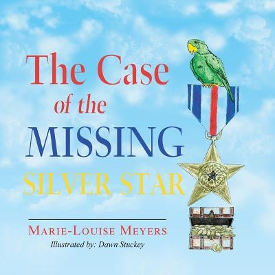 The Case of the Missing Silver Star by Meyers, Marie-Louise