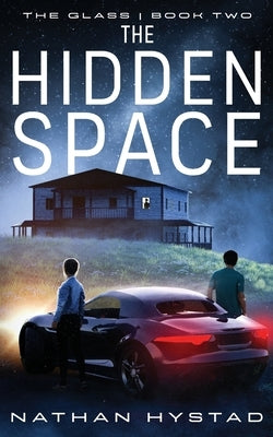 The Hidden Space (The Glass Book Two) by Hystad, Nathan
