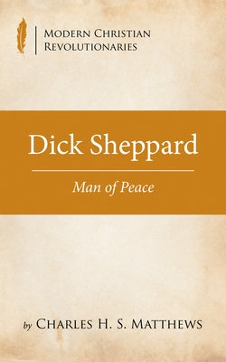 Dick Sheppard by Matthews, Charles H. S.