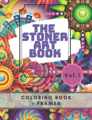 The stoner art book: coloring book with 50 pictures and frames by Ree, Amy