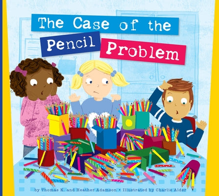 The Case of the Pencil Problem by Adamson, Thomas K.
