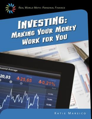 Investing: Making Your Money Work for You by Marsico, Katie