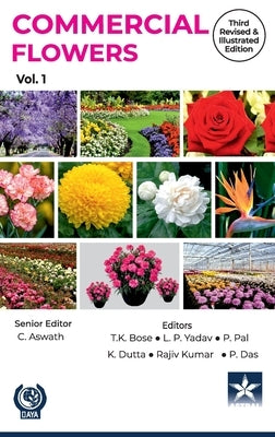 Commercial Flowers Vol 1 3rd Revised and Illustrated edn by Bose, T. K.