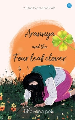 Arannya and the four leaf clover by Poly, Bhavana