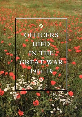 Officers Died in the Great War 1914-1919 by Hmso