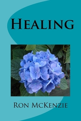 Healing: Insights for Christian Elders by McKenzie, Ron