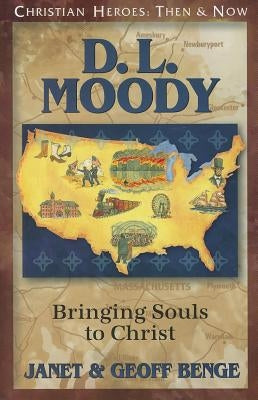 D.L. Moody: Bringing Souls to Christ by Benge, Janet