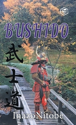 Bushido: The Soul of Japan by Nitobe, Inazo