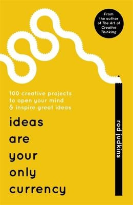 Ideas Are Your Only Currency by Judkins, Rod