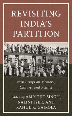 Revisiting India's Partition: New Essays on Memory, Culture, and Politics by Akhtar, Nazia