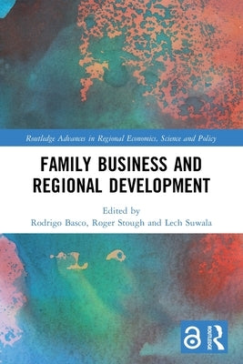 Family Business and Regional Development by Basco, Rodrigo