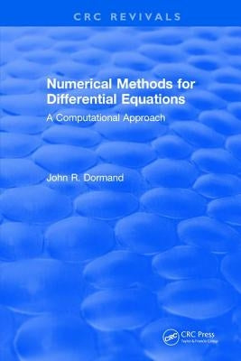 Numerical Methods for Differential Equations: A Computational Approach by Dormand, J. R.