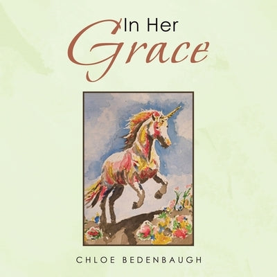 In Her Grace by Bedenbaugh, Chloe