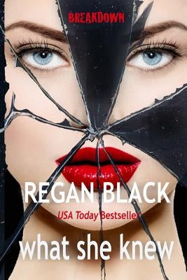 what she knew: Breakdown by Black, Regan