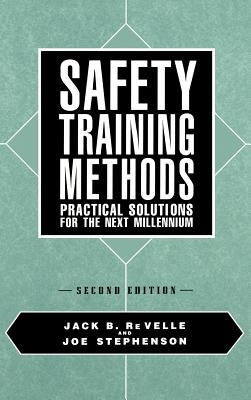 Safety Training Methods: Practical Solutions for the Next Millennium by Re Velle, Jack B.