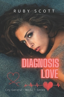 Diagnosis Love: A Lesbian Medical Romance by Scott, Ruby