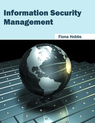 Information Security Management by Hobbs, Fiona