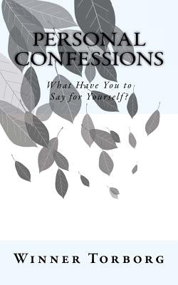 Personal Confessions: What Have You to Say for Yourself by Torborg, Winner