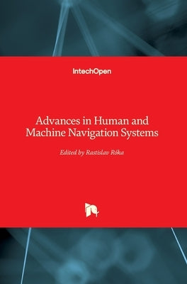 Advances in Human and Machine Navigation Systems by Róka, Rastislav