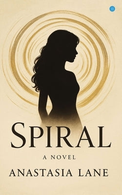 Spiral by Lane, Anastasia