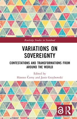Variations on Sovereignty: Contestations and Transformations from around the World by Černy, Hannes